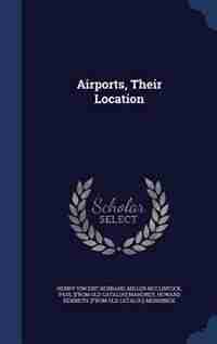 Airports, Their Location by Henry Vincent Hubbard