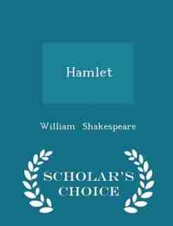 Hamlet - Scholar's Choice Edition by William Shakespeare