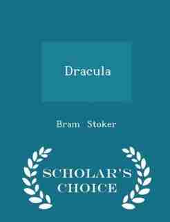 Dracula - Scholar's Choice Edition by Bram Stoker
