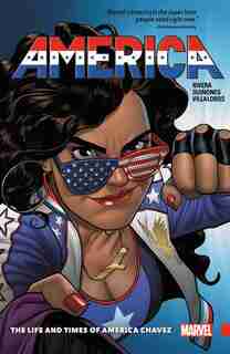 America Vol. 1: The Life And Times Of America Chavez by Gabby Rivera