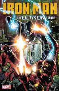 Iron Man: The Ultron Agenda: The Ultron Agenda by Dan Slott