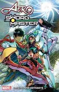 Aero & Sword Master: Origins And Odysseys by Greg Pak