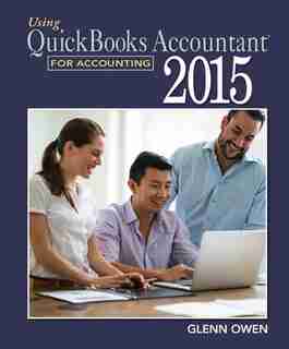 Using Quickbooks® Accountant 2015 For Accounting (with Quickbooks® Cd-rom) by Glenn Owen