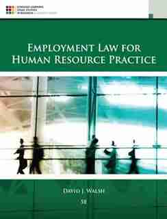 Employment Law For Human Resource Practice by David J. Walsh
