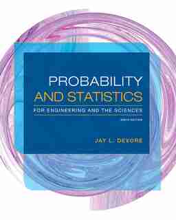 Probability And Statistics For Engineering And The Sciences by Jay L. Devore