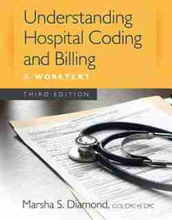 Understanding Hospital Coding And Billing: A Worktext by Marsha S Diamond