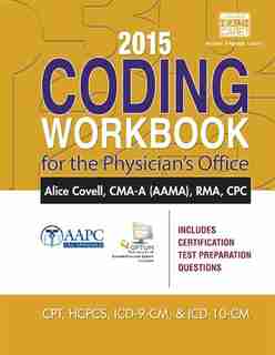 2015 Coding Workbook For The Physician's Office (with Cengage Encoderpro.com Demo Printed Access Card) by Alice Covell