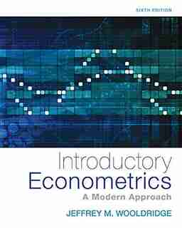 Introductory Econometrics: A Modern Approach by Jeffrey M. Wooldridge