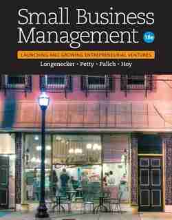 Small Business Management: Launching & Growing Entrepreneurial Ventures by Justin G. Longenecker