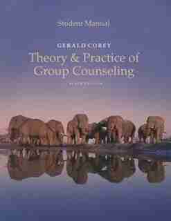 Student Manual For Corey's Theory And Practice Of Group Counseling by Gerald Corey