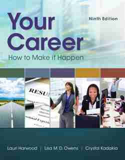 Your Career: How To Make It Happen by Lauri Harwood