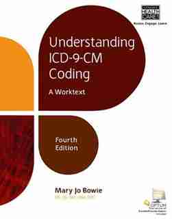 Understanding Icd-9-cm Coding: A Worktext by Mary Jo Bowie