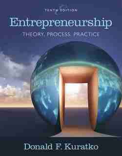 Entrepreneurship: Theory, Process, And Practice by Donald F. Kuratko