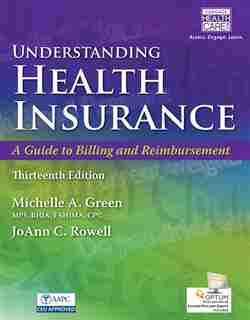 Understanding Health Insurance: A Guide To Billing And Reimbursement (with Premium Web Site, 2 Terms (12 Months) Printed Access Car by Michelle Green