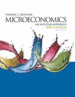 Microeconomics: An Intuitive Approach With Calculus by Thomas Nechyba