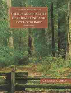 Student Manual For Corey's Theory And Practice Of Counseling And Psychotherapy by Gerald Corey