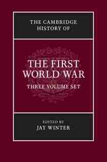 The Cambridge History Of The First World War 3 Volume Paperback Set by Jay Winter
