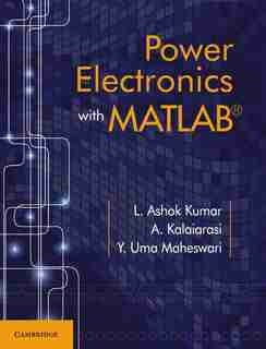 Power Electronics With Matlab by L. Ashok Kumar