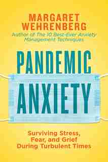 Pandemic Anxiety by Margaret Wehrenberg