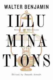Illuminations: Essays And Reflections de Walter Benjamin