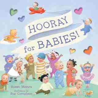 Hooray For Babies! by Susan Meyers