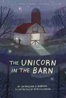 The Unicorn In The Barn by Jacqueline Ogburn
