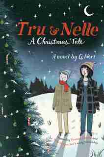 Tru & Nelle: A Christmas Tale by G. Neri