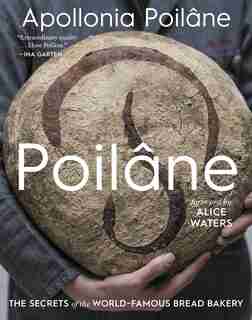 Poilane: The Secrets Of The World-famous Bread Bakery by Apollonia Poilane
