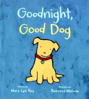 Goodnight, Good Dog (padded Board Book With Flocked Cover) by Mary Lyn Ray
