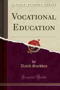 Vocational Education (Classic Reprint) by David Snedden
