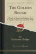 The Golden Bough A Study In Magic And Religion Vol 1 Part V Spirits Of The Corn And Of The Wil Book By James George Frazer Paperback Www Chapters Indigo Ca