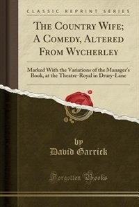 the country wife The cad horner pretends to be impotent to seduce the married women of london, and he finds the naïve margery pinchwife, visiting from the country, particularly besotted with him in william wycherley's restoration comedy. the country wife The cad horner pretends to be impotent to seduce the married women of london, and he finds the naïve margery pinchwife, visiting from the country, particularly besotted with him in william wycherley's restoration comedy.