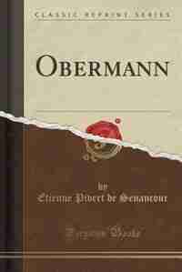 Obermann (Classic Reprint) by Etienne Pivert de Senancour