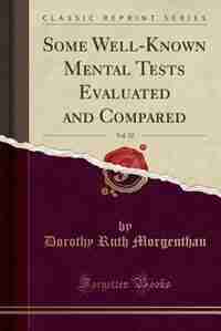 Some Well-Known Mental Tests Evaluated and Compared, Vol. 52 (Classic Reprint) by Dorothy Ruth Morgenthau