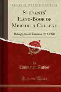 Students' Hand-Book of Meredith College: Raleigh, North Carolina 1919-1920 (Classic Reprint) by Unknown Author