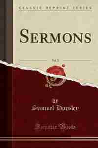 Sermons, Vol. 2 (Classic Reprint) by Samuel Horsley