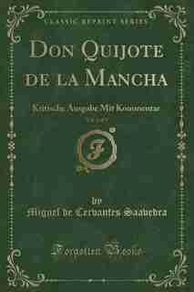 Don Quijote de la Mancha, Vol. 1 of 5: Kritische Ausgabe Mit Kommentar (Classic Reprint) by Miguel de Cervantes Saavedra
