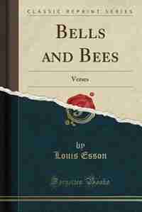 Bells and Bees: Verses (Classic Reprint) by Louis Esson