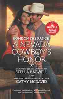 Home on the Ranch: A Nevada Cowboy's Honor by Stella Bagwell