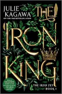 The Iron King Special Edition by Julie Kagawa