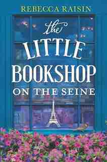 The Little Bookshop On The Seine by Rebecca Raisin