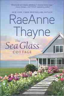 The Sea Glass Cottage: A Heartwarming Novel by RaeAnne Thayne