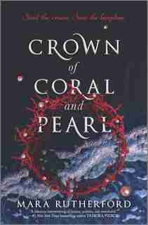 Crown Of Coral And Pearl by Mara Rutherford