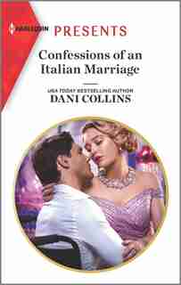 Confessions Of An Italian Marriage by Dani Collins