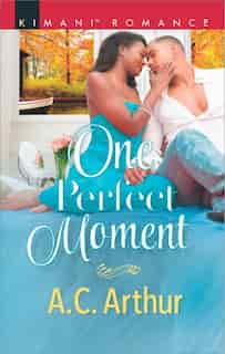 One Perfect Moment by A.C. Arthur