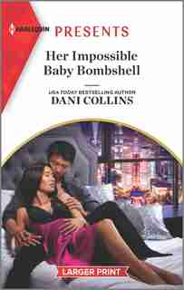 Her Impossible Baby Bombshell: An Uplifting International Romance by Dani Collins