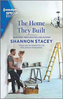 The Home They Built by Shannon Stacey