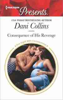 Consequence of His Revenge by Dani Collins