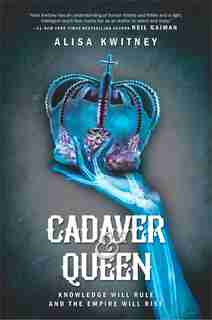 Cadaver & Queen by Alisa Kwitney