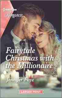 Fairytale Christmas With The Millionaire by Jennifer Faye